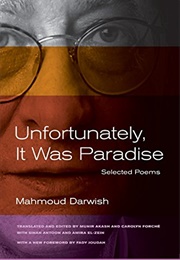 Unfortunately It Was Paradise (Mahmoud Darwish)