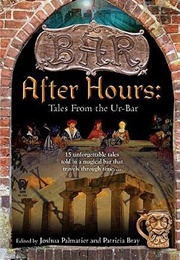 After Hours: Tales From the Ur-Bar (Joshua Palmatier &amp; Patricia Bray)