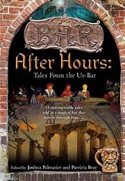 After Hours: Tales From the Ur-Bar (Joshua Palmatier & Patricia Bray)