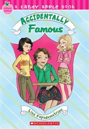 Accidentally Famous (Lisa Papademetriou)