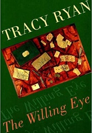 The Willing Eye (Tracy Ryan)