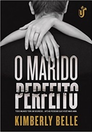 O Marido Perfeito (Kimberly Belle)