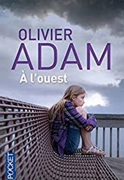 A L'ouest (Olivier Adam)