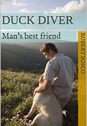 Duck Diver: Man's Best Friend (Robert Bosco)