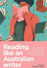 Reading Like an Australian Writer (Belinda Castles Ed.)