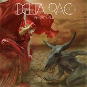The Meaning of It All - Delta Rae