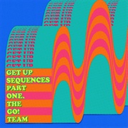 The Go! Team - Get Up Sequences Part One