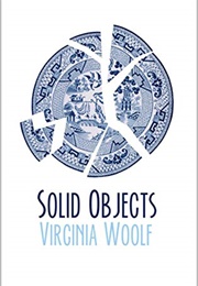 Solid Objects (Virginia Woolf)