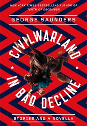 Civilwarland in Bad Decline (1996) (George Saunders)