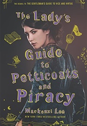 The Lady&#39;s Guide to Petticoats and Piracy (MacKenzi Lee)