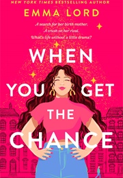 When You Get the Chance (Emma Lord)