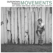 Movements - Outgrown Things