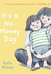 It's a No-Money Day (Kate Milner)