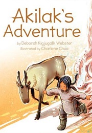 Akilak&#39;s Adventure (Deborah Kigjugalik Webster)