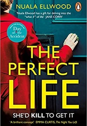 The Perfect Life (Nuala Ellwood)