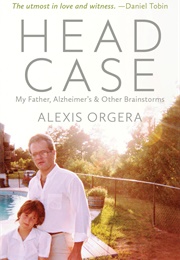Head Case (Alexis Orgera)
