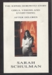 The Sophie Horowitz Story / Girls, Visions and Everything / After Delores (Sarah Schulman)