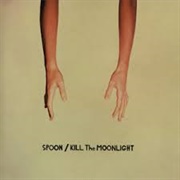 Spoon - Kill the Moonlight