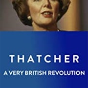 Thatcher a Very British Revolution
