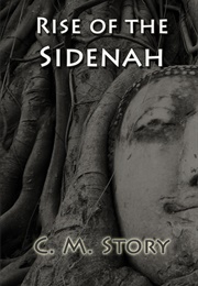 Rise of the Sidenah (C.M. Story)