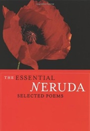 The Essential Neruda: Selected Poems (Pablo Neruda)