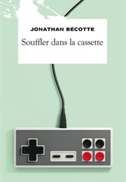 Souffler Dans La Cassette (Jonathan Bécotte)