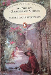 A Child's Garden of Verses (Robert Louis Stevenson)