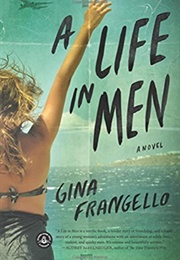 A Life in Men (Gina Frangello)