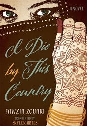 I Die by This Country (Fawzia Zouari)