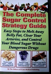 The Complete Sugar Control Strategy Guide (FC & a Medical Publishing)