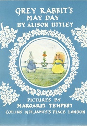 Grey Rabbit's May Day (Alison Uttley)