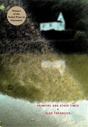 Primeval and Other Times (Olga Tokarczuk)
