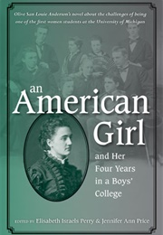 An American Girl and Her Four Years in a Boy&#39;s College (Olive San Louie Anderson)