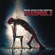 Deadpool 2 Original Motion Picture Soundtrack (Various Artists, 2018)