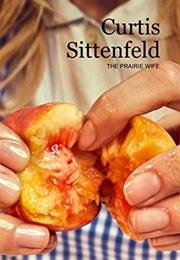 The Prairie Wife (Curtis Sittenfeld)