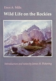 Wild Life on the Rockies (Enos Mills)