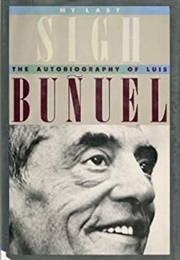 My Last Sigh: The Autobiography of Luis Buñuel (Luis Buñuel)