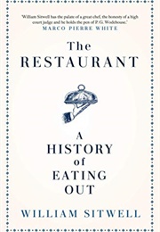 The Restaurant: A History of Eating Out (William Sitwell)