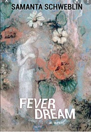 Fever Dream (Samanta Schweblin)