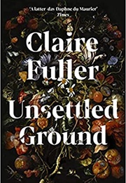 Unsettled Ground (Claire Fuller)