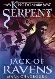 Jack of Ravens (Kingdom of the Serpent #1) (Mark Chadbourn)
