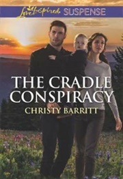 The Cradle Conspiracy (Love-Inspired Suspense) (Christy Barritt)