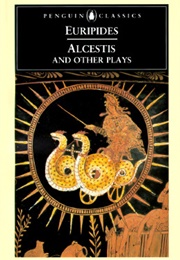 Alcestis and Other Plays (Davie, J (Tr()