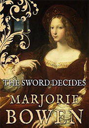 The Sword Decides (Marjorie Bowen)