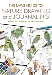 Laws Guide to Nature Drawing and Journaling (John Muir Laws)