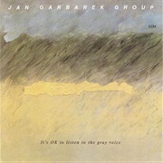 Jan Garbarek Group - It&#39;s OK to Listen to the Gray Voice