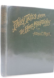 Fairy Tales From the Harz Mountains (Alfred C. Fryer)