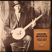 Dock Boggs - Legendary Singer & Banjo Player