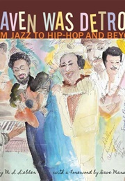 Heaven Was Detroit (M.L. Liebler)