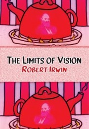 The Limits of Vision (Robert Irwin)